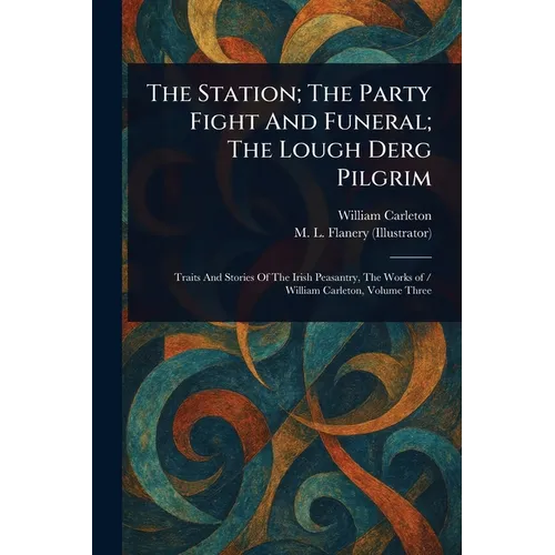 The Station; The Party Fight And Funeral; The Lough Derg Pilgrim