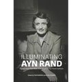 Illuminating Ayn Rand: Essays from New Ideal, Journal of the Ayn Rand Institute