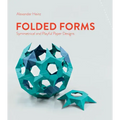 Folded Forms: Symmetrical and Playful Paper Designs