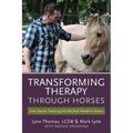 Transforming Therapy through Horses: Case Stories Teaching the EAGALA Model in Action