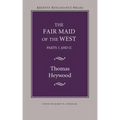 The Fair Maid of the West: Parts I and II
