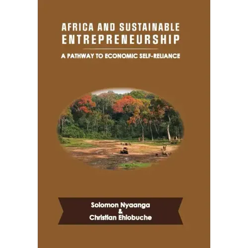 Africa and Sustainable Entrepreneurship: A Pathway to Economic Self-Reliance