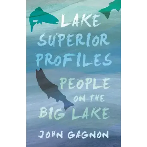 Lake Superior Profiles: People on the Big Lake