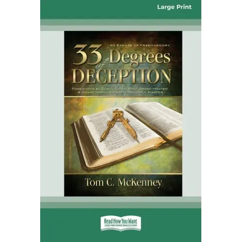 33 Degrees of Deception: An Expose of Freemasonry (16pt Large Print Edition)