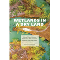 Wetlands in a Dry Land: More-Than-Human Histories of Australia's Murray-Darling Basin