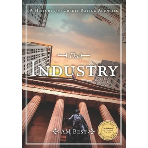 The Industry - A History of the Credit Rating Agencies