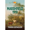 Marshfield 1919: The Story of Wayne Schooley