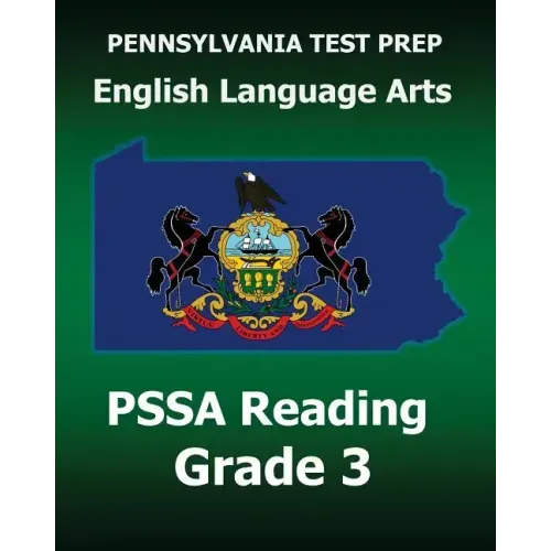 PENNSYLVANIA TEST PREP English Language Arts PSSA Reading Grade 3: Covers the Pennsylvania Core Standards (PCS)