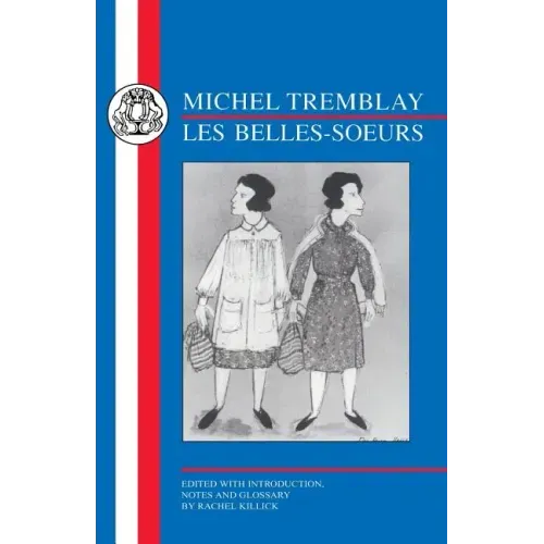 Tremblay: Les Belles Soeurs