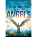 The Divinity Code to Understanding Angels: An A to Z Guide to God's Angelic Host