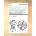 Panopticon: PostScript; Part I: Containing Further Particulars and Alterations Relative to the Plan of Construction Originally Pro