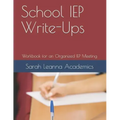 School IEP Write-Ups: Workbook for an Organized IEP Meeting
