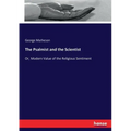 The Psalmist and the Scientist: Or, Modern Value of the Religious Sentiment