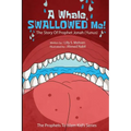 A Whale SWALLOWED Me!: The Story Of Prophet Jonah (Yunus)