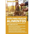 Guía Para Buscar Alimentos: Este libro incluye: Identificación y localización de setas y plantas silvestres comestibles regionales + Cosecha y alm