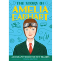 The Story of Amelia Earhart: An Inspiring Biography for Young Readers