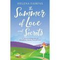The Summer of Love and Secrets: An uplifting, heartbreaking and heartwarming story of love, loss, family and friendship