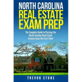 North Carolina Real Estate Exam Prep: The Complete Guide to Passing the North Carolina Real Estate License Exam the First Time!