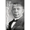 Up From Slavery by Booker T. Washington