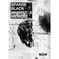 Sparse Black Whimsy: "A Memoir"