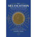 How Melanchthon Helped Luther Discover the Gospel: The Doctrine of Justification in the Reformation
