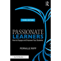 Passionate Learners: How to Engage and Empower Your Students