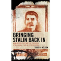 Bringing Stalin Back In: Memory Politics and the Creation of a Useable Past in Putin's Russia