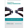 Building a World Federation: The Key to Resolving Our Global Crises