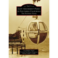 Lost Amusement Parks of Southern California: The Postwar Years