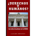 DERECHOS Y HUMANOS. Los años de plomo en la ESMA (Escuela de Mecánica de la Armada).