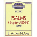 Thru the Bible Vol. 19: Poetry (Psalms 90-150)