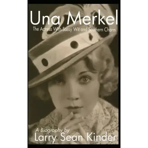Una Merkel: The Actress with Sassy Wit and Southern Charm (hardback)