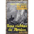 El Rey Ciervo: Libro 3 de Las Nieblas de Avalon