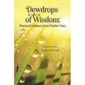 Dewdrops of Wisdom: Practical Guidance from Mother Mary
