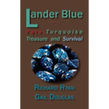 Lander Blue: Fate, Turquoise Treasure and Survival