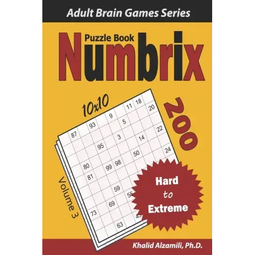Numbrix Puzzle Book: 200 Hard to Extreme (10x10) Puzzles