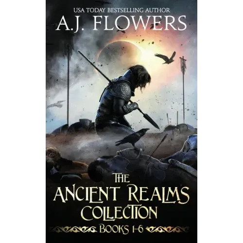 The Ancient Realms Collection (Books 1-6): A Collection of Epic Fantasy Tales