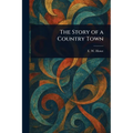 The Story of a Country Town