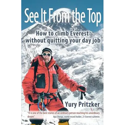 See It From The Top: How to Climb Everest Without Quitting Your Day Job