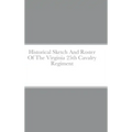 Historical Sketch And Roster Of The Virginia 25th Cavalry Regiment