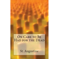 On Care to Be Had for the Dead
