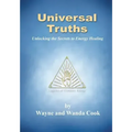 Universal Truths: Unlocking the Secrets of Energy Healing