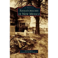 Sanatoriums of New Mexico
