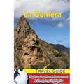 La Gomera Travel Guide: Sightseeing, Hotel, Restaurant & Shopping Highlights