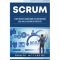 Scrum: Lo que necesita saber sobre esta metodología ágil para la gestión de proyectos