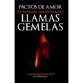 Pactos de Amor: La Sagrada Verdad de las Llamas Gemelas
