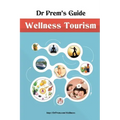 Dr Prem's Guide - Wellness Tourism