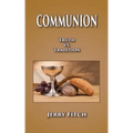 Communion: Truth vs. Tradition