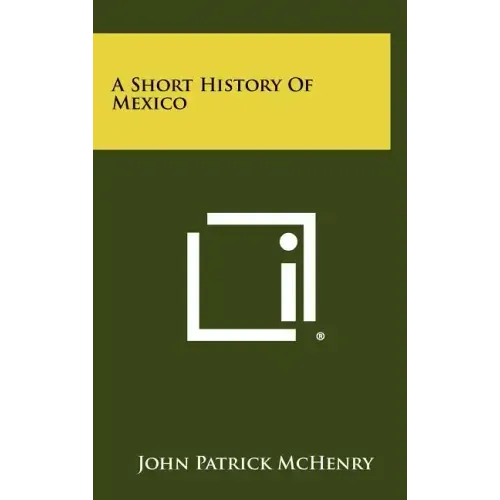 A Short History Of Mexico