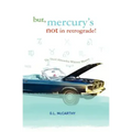 But, Mercury's Not In Retrograde!: The Third Alexandria Whitney Mystery